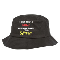 I Was Born A Brinley But Deep Down I'm A Karen Bucket Hat | Artistshot