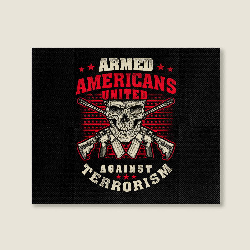 Armed Americans United Against Terrorism Patriot Against Terrorism Landscape Canvas Print | Artistshot