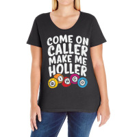 Come On Caller Make Me Holler Bingo Player Quote Ladies Curvy T-shirt | Artistshot