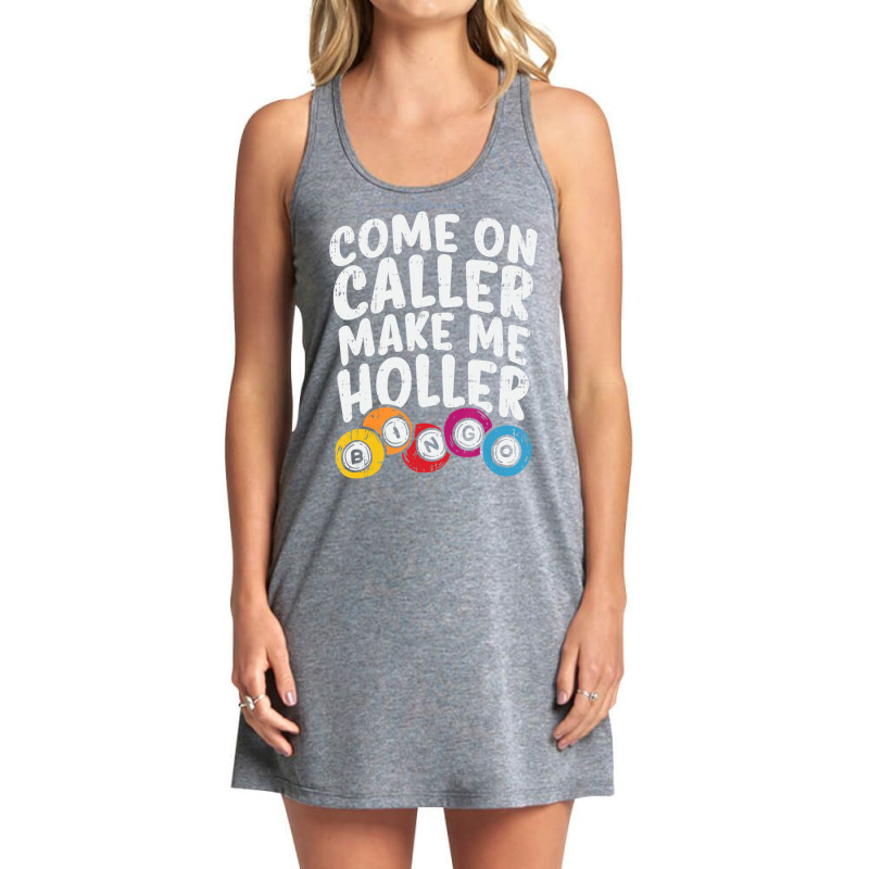 Come On Caller Make Me Holler Bingo Player Quote Tank Dress by cm-arts | Artistshot