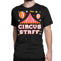 Circus Staff Circus Event Security Carnival Ringmaster T Shirt Classic T-shirt | Artistshot