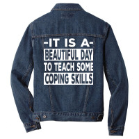 It’s A Beautiful Day To Teach Some Coping Skills T Shirt Men Denim Jacket | Artistshot