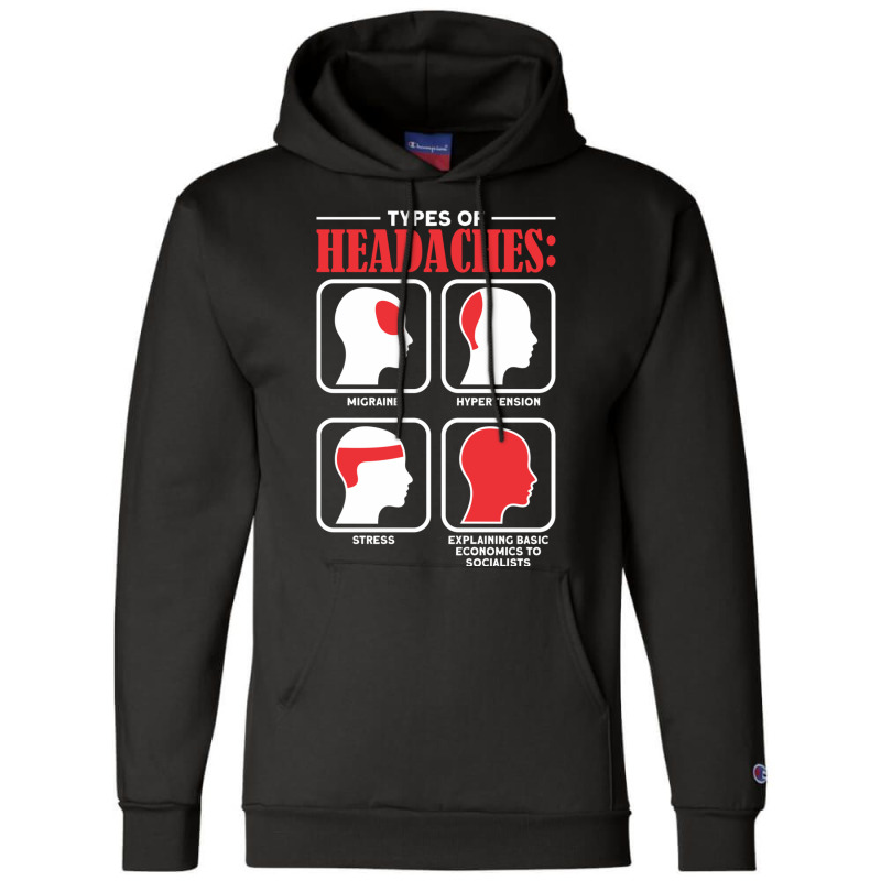 Types Of Headaches Explaining Basic Economics Pro Capitalism Sweatshir Champion Hoodie by cm-arts | Artistshot