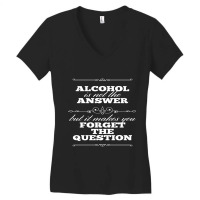 Alcohol Is Not The Answer Women's V-neck T-shirt | Artistshot