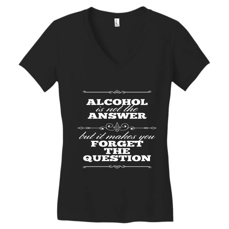 Alcohol Is Not The Answer Women's V-Neck T-Shirt by Perfect Designers | Artistshot