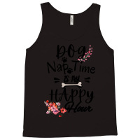 Dog Nap Time Is My Happy Hour Tank Top | Artistshot