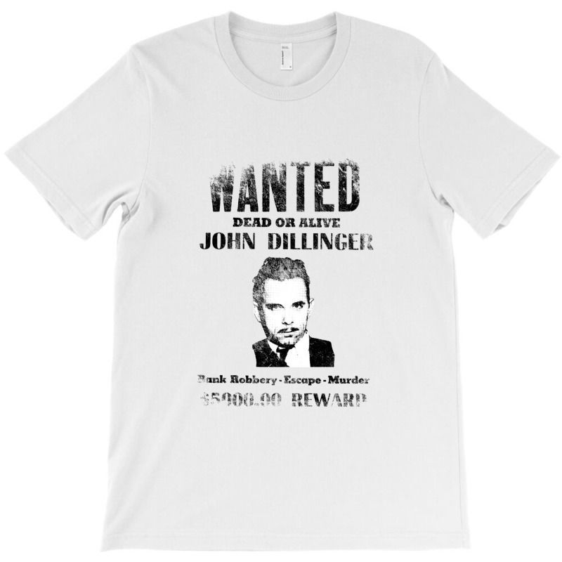 Wanted Poster John Dillinger, Distressed   Wanted T-shirt | Artistshot