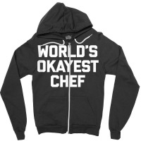 World's Okayest Chef T Shirt Funny Chef Cooking Food Chef Tank Top Zipper Hoodie | Artistshot