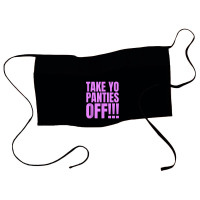 Take Your Panties Off Tank Top Waist Apron | Artistshot