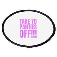 Take Your Panties Off Tank Top Oval Patch | Artistshot