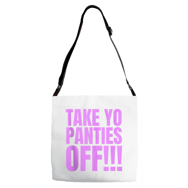 Take Your Panties Off Tank Top Adjustable Strap Totes | Artistshot