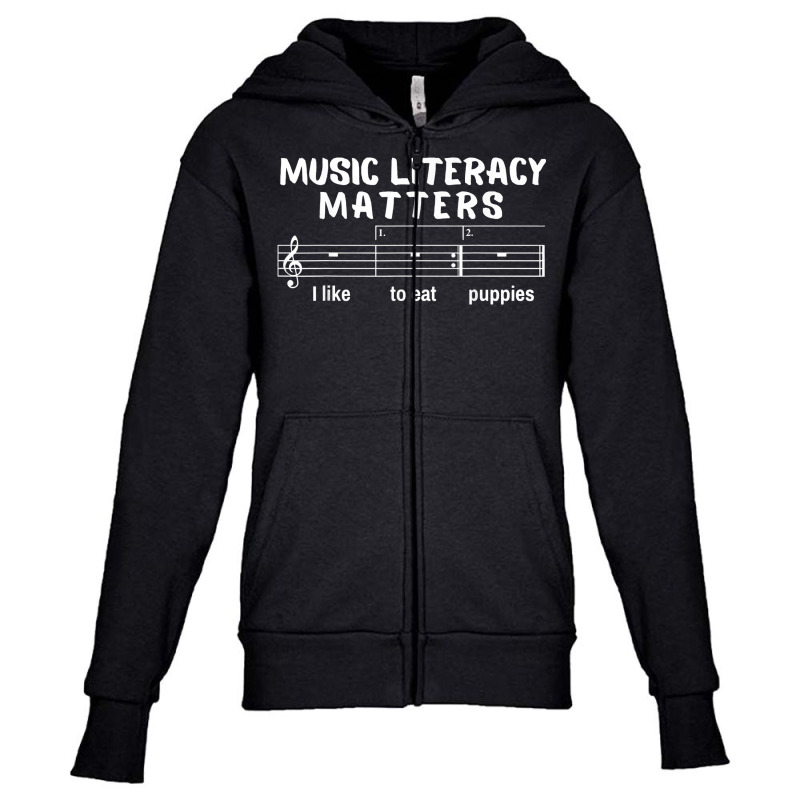 Music Literacy Matters I Like To Eat Puppies T Shirt Youth Zipper Hoodie by melliebowleli | Artistshot