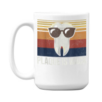 Plaque Is Wack Tooth Dental Care Dentist 15 Oz Coffee Mug | Artistshot