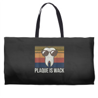 Plaque Is Wack Tooth Dental Care Dentist Weekender Totes | Artistshot