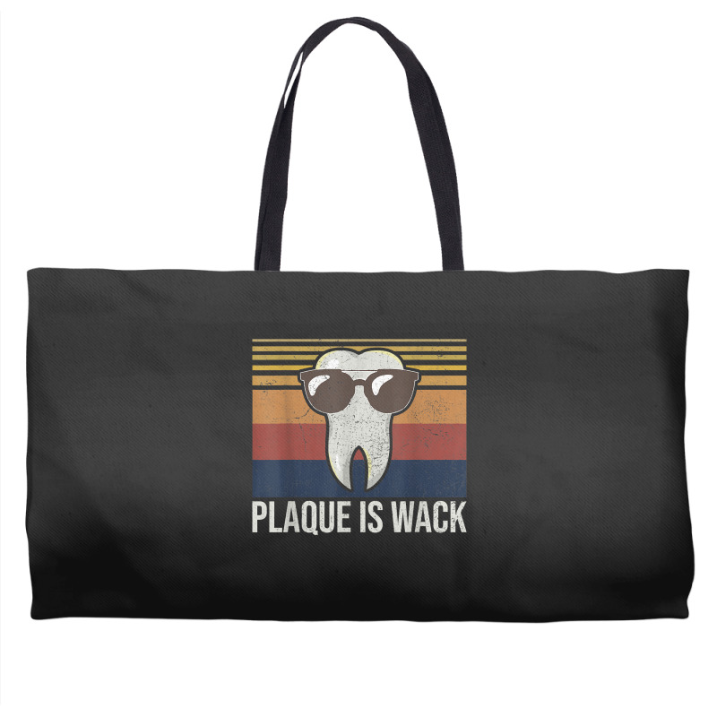 Plaque Is Wack Tooth Dental Care Dentist Weekender Totes | Artistshot