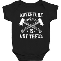 Adventure - Life - Great Adventure Or Nothing Baby Bodysuit | Artistshot