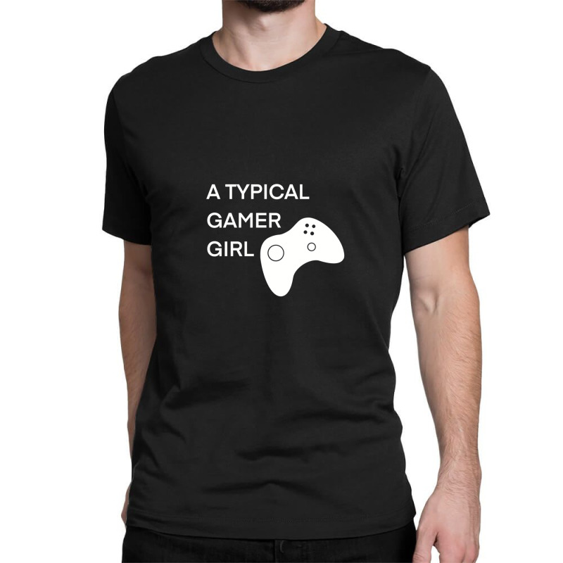 A Typical Gamer Girl 1 Classic T-shirt by MargueriteThomas | Artistshot