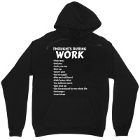 Thoughts During Work Sarcastic Hate Work Unisex Hoodie | Artistshot