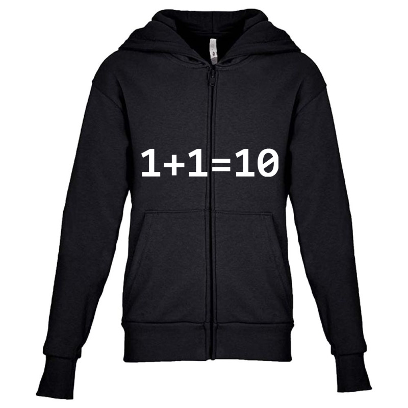 1+1=10 Nerd Computer Binary Code For Developer Geeks & Admin Youth Zipper Hoodie by fenderbendable | Artistshot