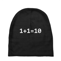 1+1=10 Nerd Computer Binary Code For Developer Geeks & Admin Baby Beanies | Artistshot