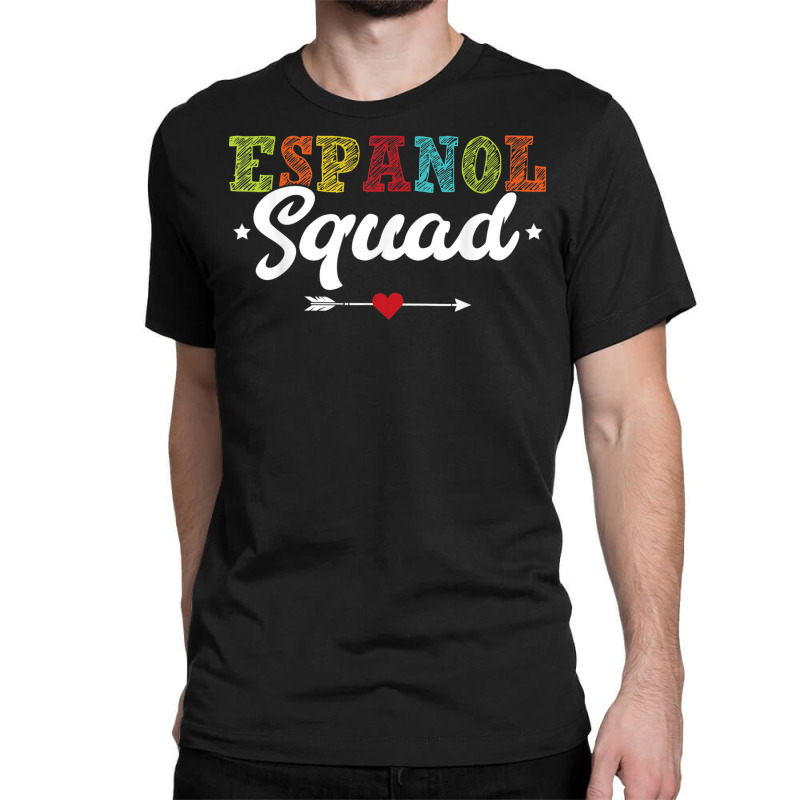 Espanol Squad Bilingual Spanish Teacher Back To School 2022 Classic T-shirt by August | Artistshot