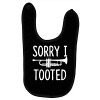 Sorry I Tooted   Trumpet Shirt For Trumpet Player Baby Bibs | Artistshot