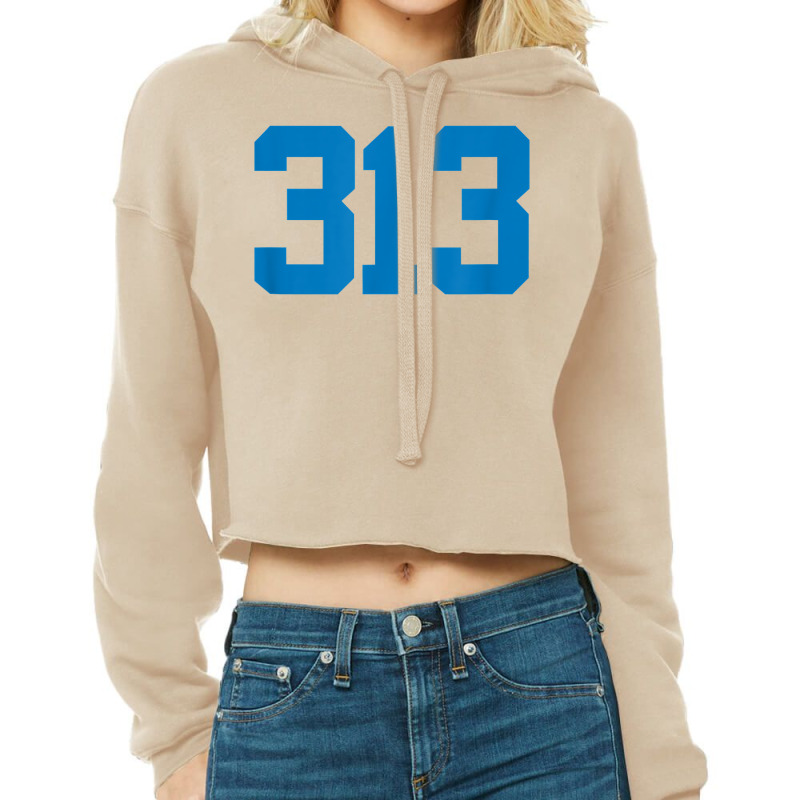 Detroit 313 Area Code   Grit   Sports Fan   Detroiter Fan T Shirt Cropped Hoodie by cm-arts | Artistshot