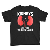 Kidneys Are Made To Shared Organ Donation Youth Tee | Artistshot