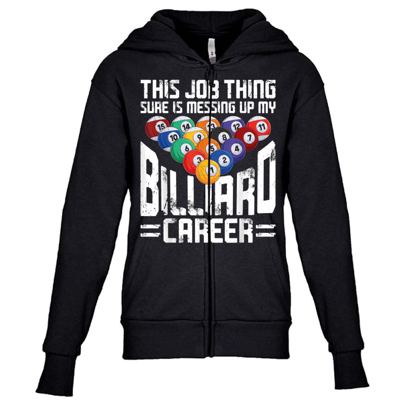 Billiards Pool Player Ball Vintage This Job Thing Sure Is Youth Zipper Hoodie | Artistshot