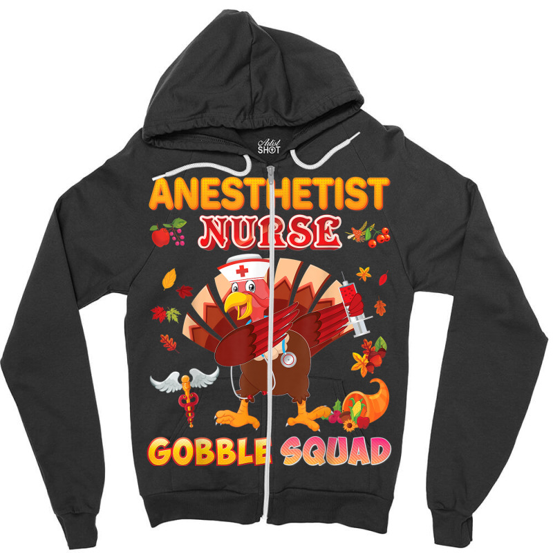 Anesthetist Nurse Gobble Squad Dabbing Turkey Thanksgiving Zipper Hoodie | Artistshot