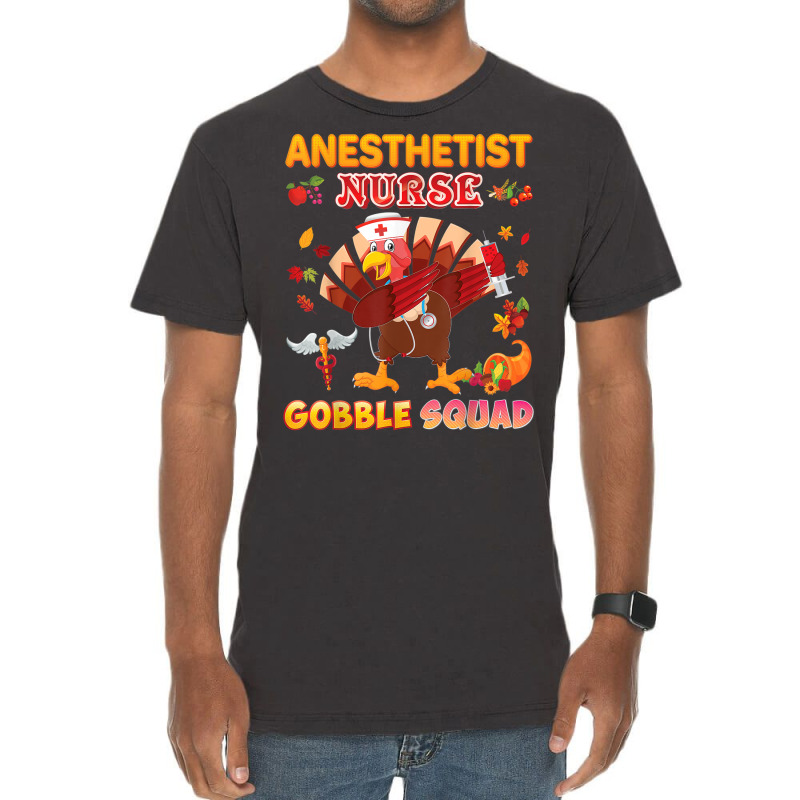 Anesthetist Nurse Gobble Squad Dabbing Turkey Thanksgiving Vintage T-shirt | Artistshot