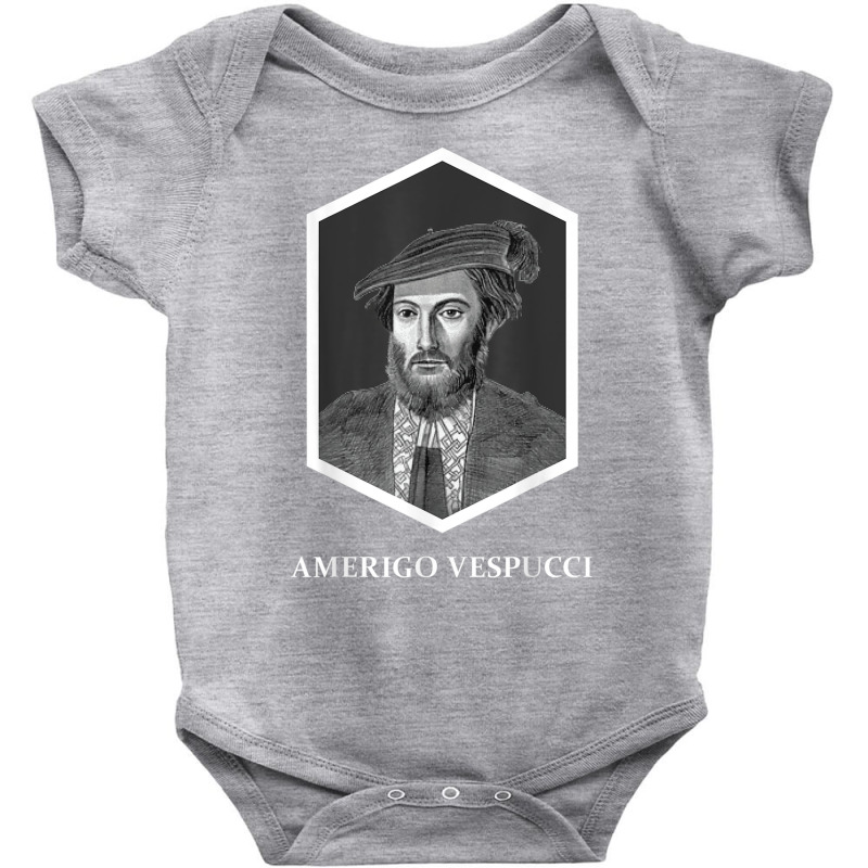 Amerigo Vespucci Cartographer T Shirt Baby Bodysuit by cm-arts | Artistshot