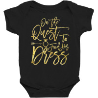 Womens On The Quest To Find Her Dress, Wedding Dress Shopping Tee V Ne Baby Bodysuit | Artistshot