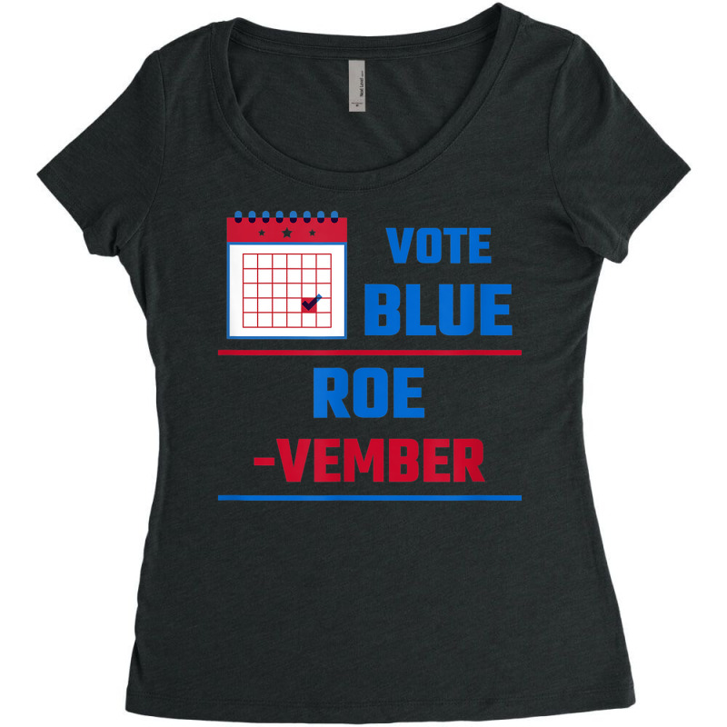 Vote Blue Roe Vember Calendar T Shirt Canvasing Women's Triblend Scoop T-shirt by Clinical | Artistshot