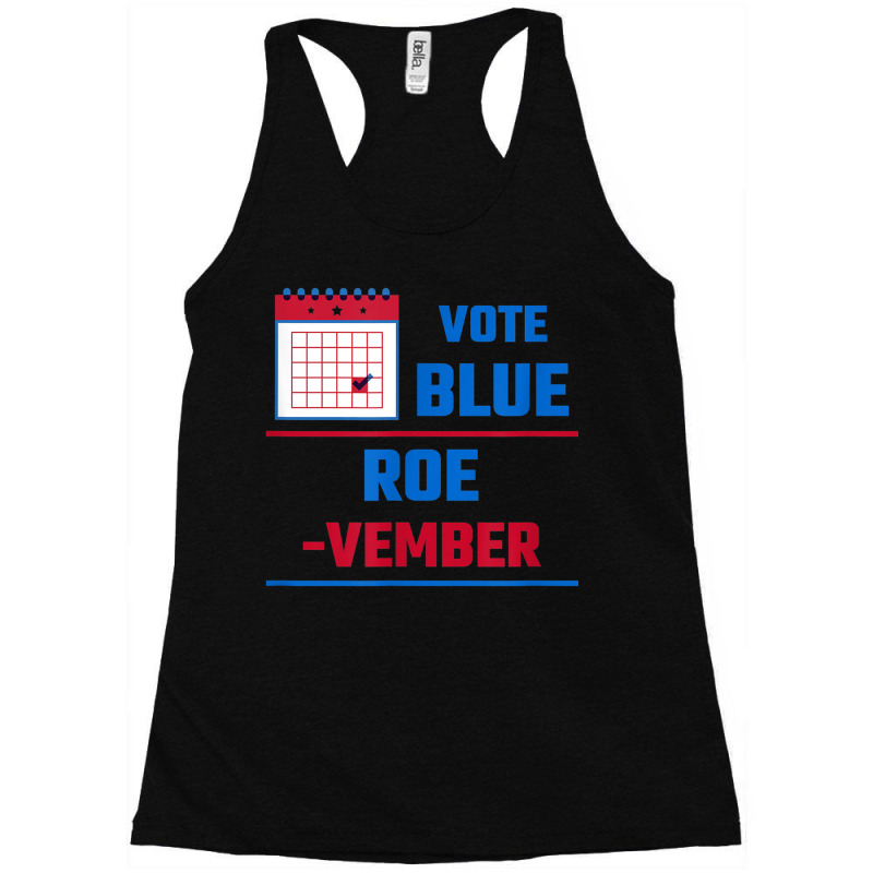 Vote Blue Roe Vember Calendar T Shirt Canvasing Racerback Tank by Clinical | Artistshot