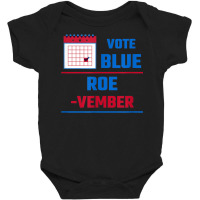 Vote Blue Roe Vember Calendar T Shirt Canvasing Baby Bodysuit | Artistshot