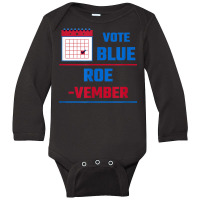 Vote Blue Roe Vember Calendar T Shirt Canvasing Long Sleeve Baby Bodysuit | Artistshot