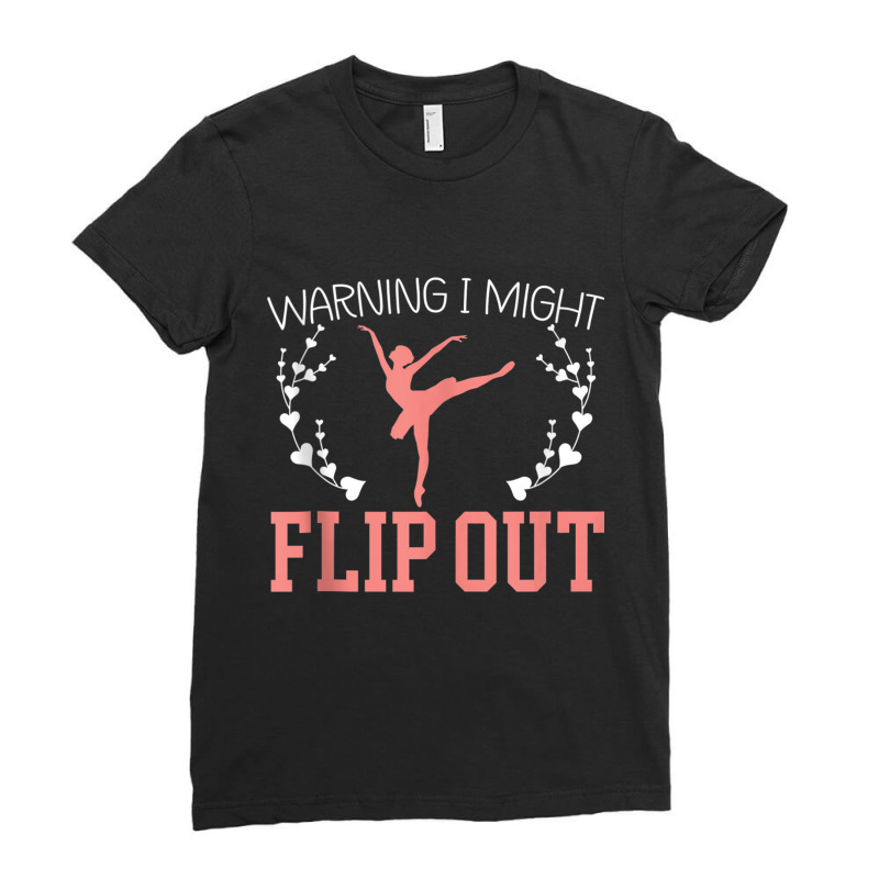 Warning I Might Flip Out Ballerina Ballet Dancer Tank Top Ladies Fitted T-Shirt by cm-arts | Artistshot