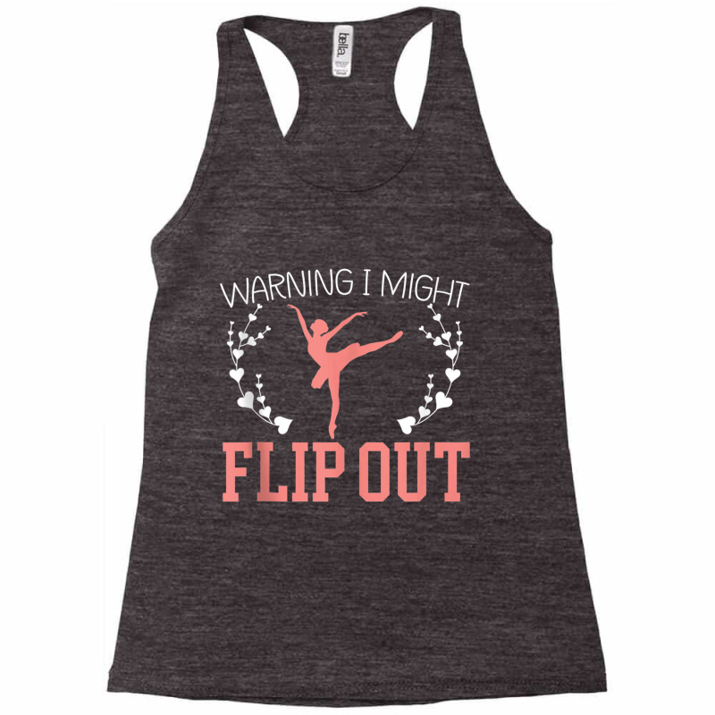 Warning I Might Flip Out Ballerina Ballet Dancer Tank Top Racerback Tank by cm-arts | Artistshot