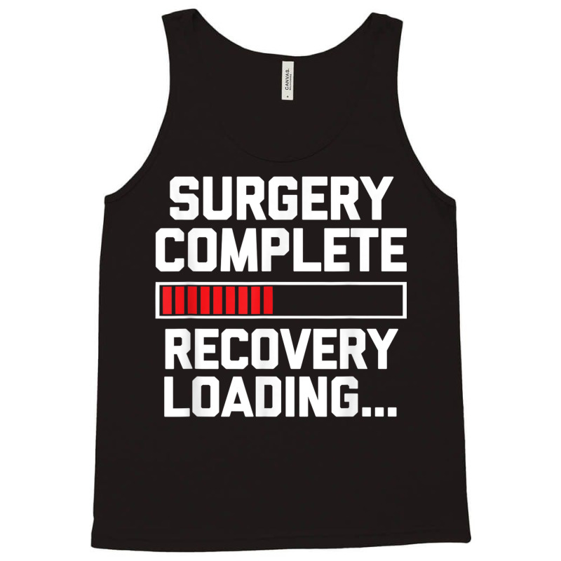 Surgery Complete (recovery Loading)   Get Well Soon Funny Tank Top | Artistshot