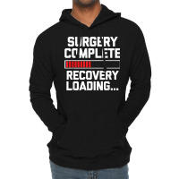 Surgery Complete (recovery Loading)   Get Well Soon Funny Lightweight Hoodie | Artistshot