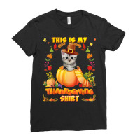 This Is My Thanksgiving Shirt American Shorthair Cat Blessed Ladies Fitted T-shirt | Artistshot