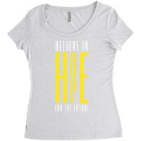 Believe In Hope, Believe In The Future. Women's Triblend Scoop T-shirt | Artistshot