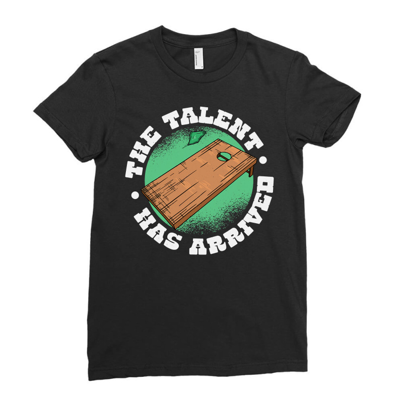 The Talent Has Arrived, Funny Cornhole Men Cornhole Grandpa T Shirt Ladies Fitted T-Shirt by WZ90 | Artistshot