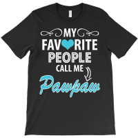 My Favorite People Call Me Pawpaw T-shirt | Artistshot