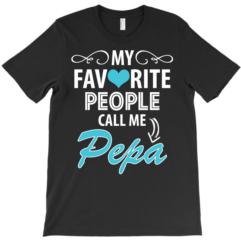 My Favorite People Call Me Pepa T-shirt | Artistshot