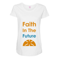 Faith In The Future  (1) Maternity Scoop Neck T-shirt | Artistshot