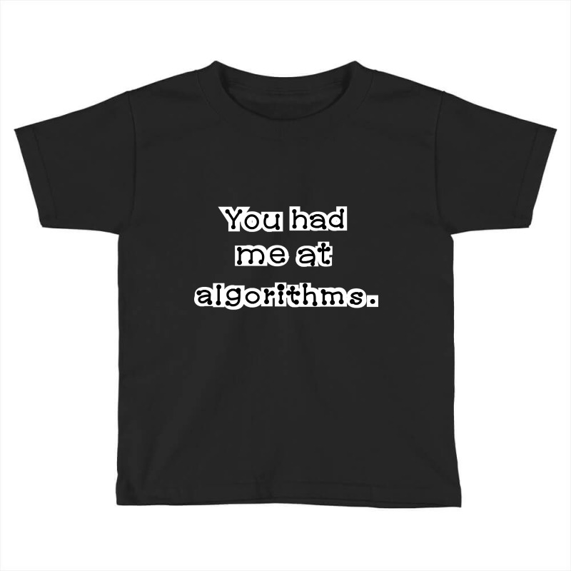 Algorithm Machine Learning Software Engineer Geek Funny Toddler T-shirt | Artistshot