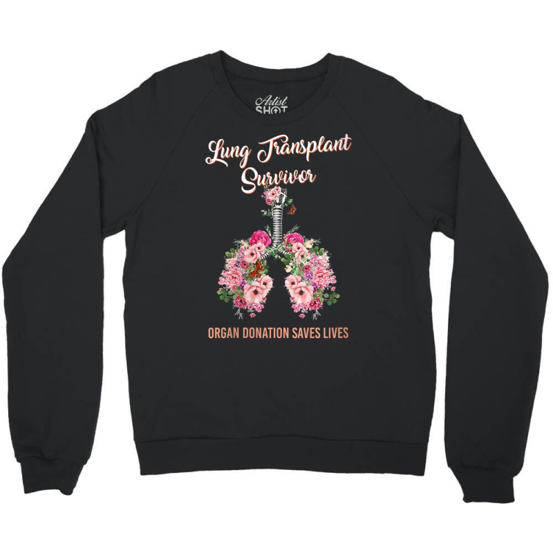 Womens Lung Transplant Survivor Organ Donation Saves Lives Floral V Ne Crewneck Sweatshirt by cm-arts | Artistshot