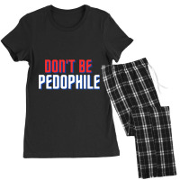 Don_t Be Pedophile Women's Pajamas Set | Artistshot